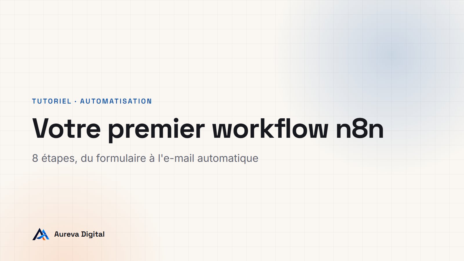 n8n : créer votre premier workflow en 8 étapes, du formulaire à l'e-mail automatique