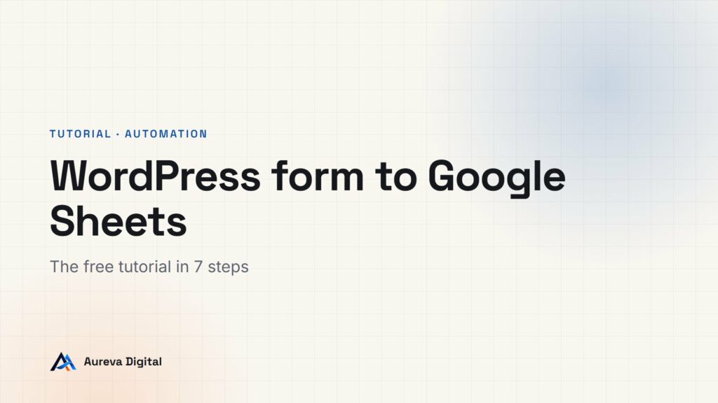 WordPress form to Google Sheets: the free tutorial in 7 steps