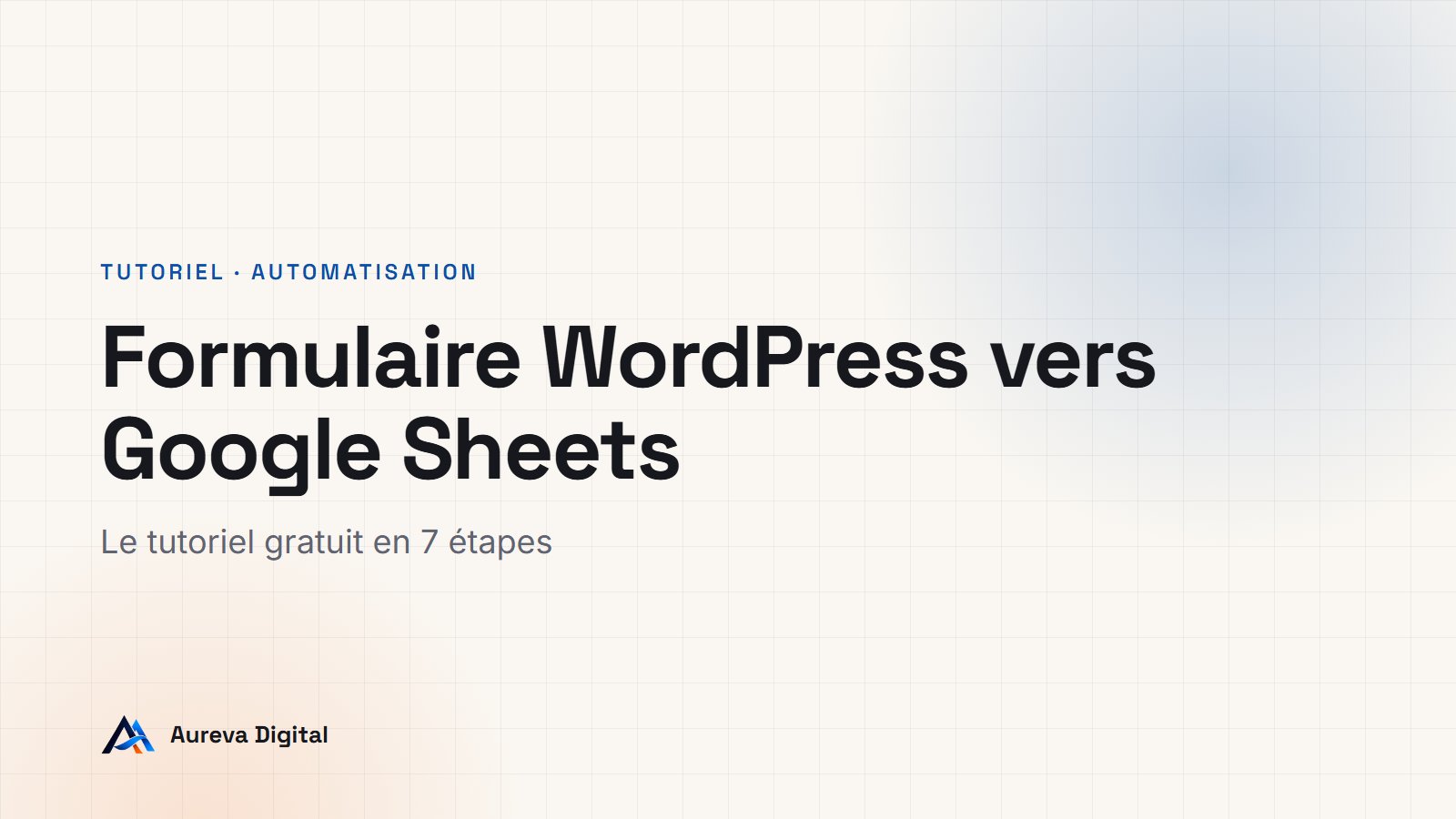 Formulaire WordPress vers Google Sheets : le tutoriel gratuit en 7 étapes